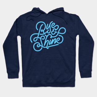 Rise and shine Hoodie